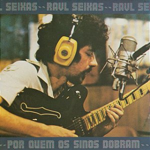 RAUL SEIXAS - POR QUEM OS SINOS DOBRAM - CD