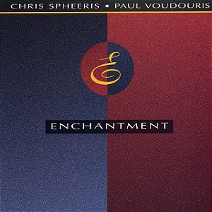 CHRIS SPHEERIS & PAUL VOUDOURIS - ENCHANTMENT - CD