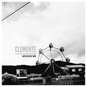 CLEMENTE & A FANTÁSTICA BANDA SEM NOME - ANTES QUE SEJA TARDE - CD