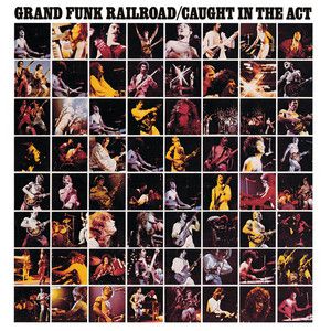 GRAND FUNK RAILROAD - CAUGHT IN THE ACT - CD