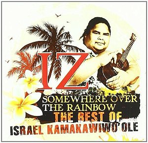 ISRAEL KAMAKAWIWO OLE - THE BEST OF SOMEWHERE OVER THE RAINBOW - CD