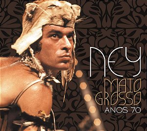 NEY MATOGROSSO - ANOS 70 - CD