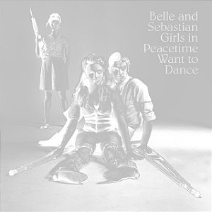 BELLE & SEBASTIAN - GIRLS IN PEACETIME WANT TO DANCE - CD