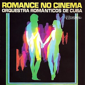 ORQUESTRA ROMANTICOS DE CUBA - ROMANCE NO CINEMA - CD