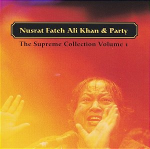 NUSRAT FATEH ALI KHAN & PARTY - THE SUPREME COLLECTION VOLUME 1 - CD
