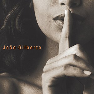 JOÃO GILBERTO - VOZ E VIOLÃO - CD