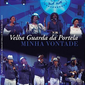 VELHA GUARDA DA PORTELA - MINHA VONTADE - CD