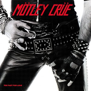 MOTLEY CRUE - TOO FAST FOR LOVE - CD