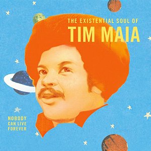 TIM MAIA - THE EXISTENTIAL SOUL OF TIM MAIA - CD