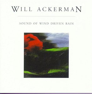 WILL ACKERMAN - SOUND OF WIND DRIVEN RAIN - CD
