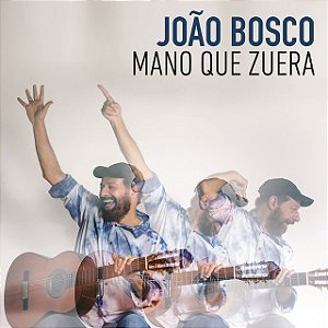 JOÃO BOSCO - MANO QUE ZUERA - CD