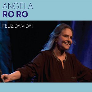 ANGELA RO RO - FELIZ DA VIDA! - CD