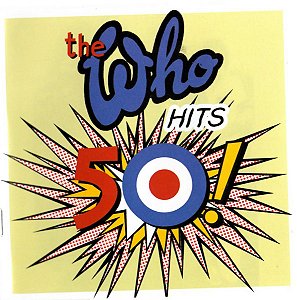 THE WHO - THE WHO HITS 50!