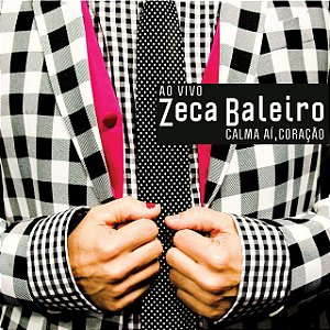 ZECA BALEIRO - CALMA AI, CORAÇÃO (AO VIVO) - CD