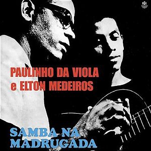 PAULINHO DA VIOLA E ELTON MEDEIROS - SAMBA NA MADRUGADA- LP