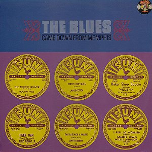 BLUES - CAME DOWN FROM...SUN RECORDS