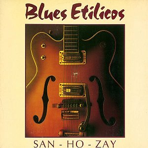 BLUES ETILICOS - SAN-HO-ZAY- LP