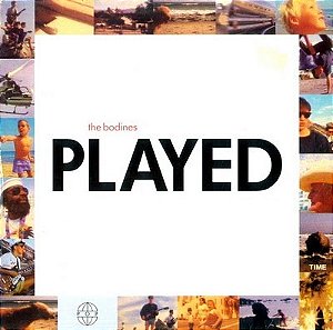 BODINES - PLAYED- LP