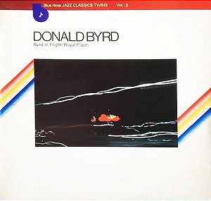 DONALD BYRD - BYRD IN FLIGHT / ROYAL FLUSH- LP
