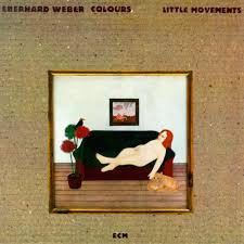 EBERHARD WEBER COLOURS - LITTLE MOVEMENTS- LP