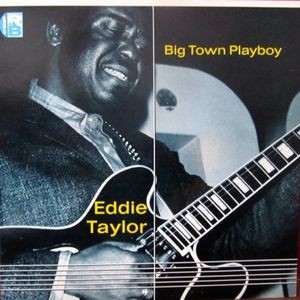 EDDIE TAYLOR - BIGTOWN PLAYBOY- LP