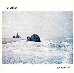 GEORGE CLARK - MERGULHO- LP