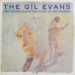 GIL EVANS PLAYS THE MUSIC OF JIMI HENDRIX- LP