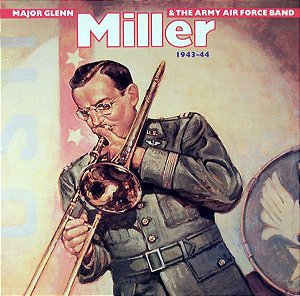 GLENN MILLER - MAJOR GLENN MILLER & THE ARMY AIR FORCE 1943-44- LP
