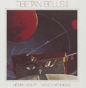 HENRY WOLFF & NANCY HENNINGS - TIBETAN BELLS 2- LP