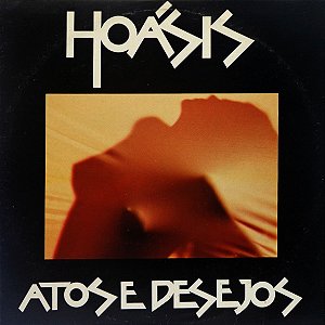 HOASIS - ATOS E DESEJOS- LP