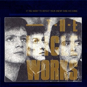 ICICLE WORKS - IF YOU WANT TO DEFEAT YOUR ENEMY SING HIS SONG- LP