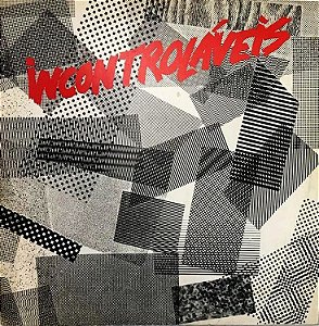 INCONTROLAVEIS - INCONTROLAVEIS- LP