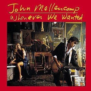 JOHN COUGAR MELLENCAMP - WHENEVER WE WANTED- LP