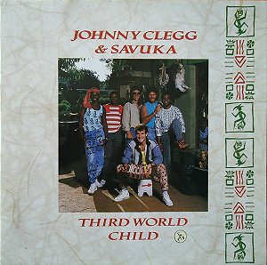 JOHNNY CLEGG & SAVUKA - THIRD WORLD CHILD- LP