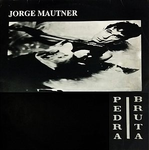 JORGE MAUTNER - PEDRA BRUTA- LP