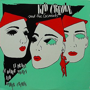 KID CREOLE & THE COCONUTS - IN PRAISE OF OLDER WOMEN...- LP