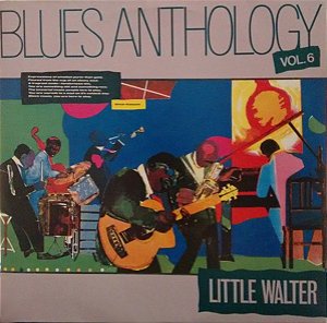 LITTLE WALTER - BLUES ANTHOLOGY VOL 6- LP