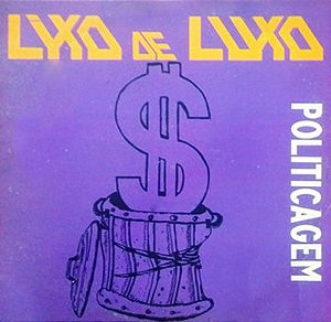 LIXO DE LUXO - POLITICAGEM- LP
