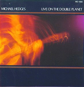 MICHAEL HEDGES - LIVE THE DOUBLE PLANET- LP