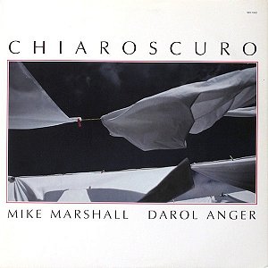 MIKE MARSHALL DAROL ANGER - CHIAROSCURO- LP