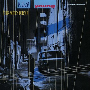 NEIL YOUNG & THE BLUENOTES - THIS NOTE'S FOR YOU