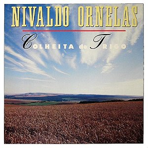 NIVALDO ORNELAS - COLHEITA DE TRIGO- LP