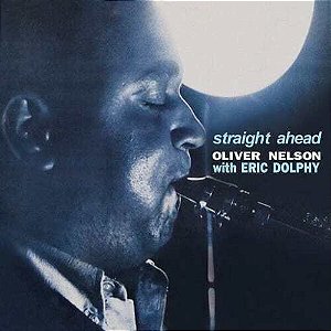 OLIVER NELSON WITH ERIC DOLPHY - STRAIGHT AHEAD- LP