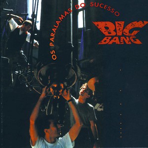 OS PARALAMAS DO SUCESSO - BIG BANG- LP