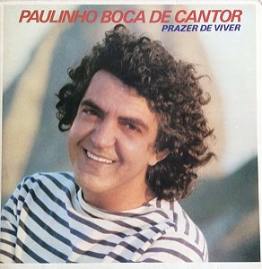 PAULINHO BOCA DE CANTOR - PRAZER DE VIVER- LP