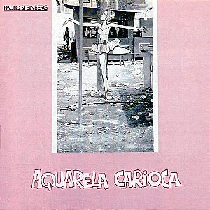 PAULO STEINBERG - AQUARELA CARIOCA- LP