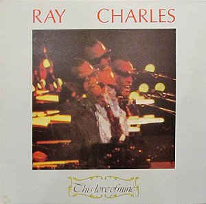RAY CHARLES - THIS LOVE OF MINE- LP