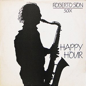 ROBERTO SION - SAX HAPPY HOUR- LP