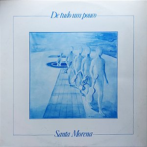 SANTA MORENA - DE TUDO UM POUCO- LP
