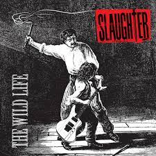 SLAUGHTER - THE WILD LIFE- LP